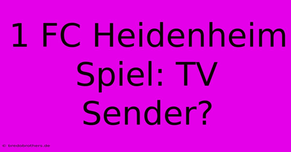 1 FC Heidenheim Spiel: TV Sender?