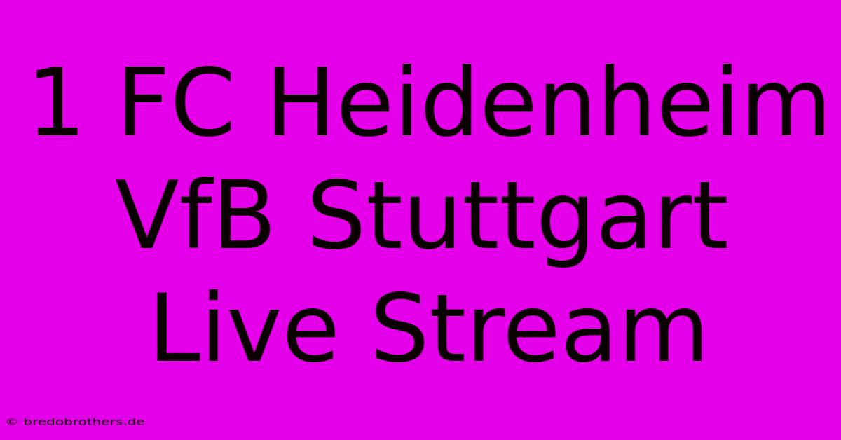 1 FC Heidenheim VfB Stuttgart Live Stream