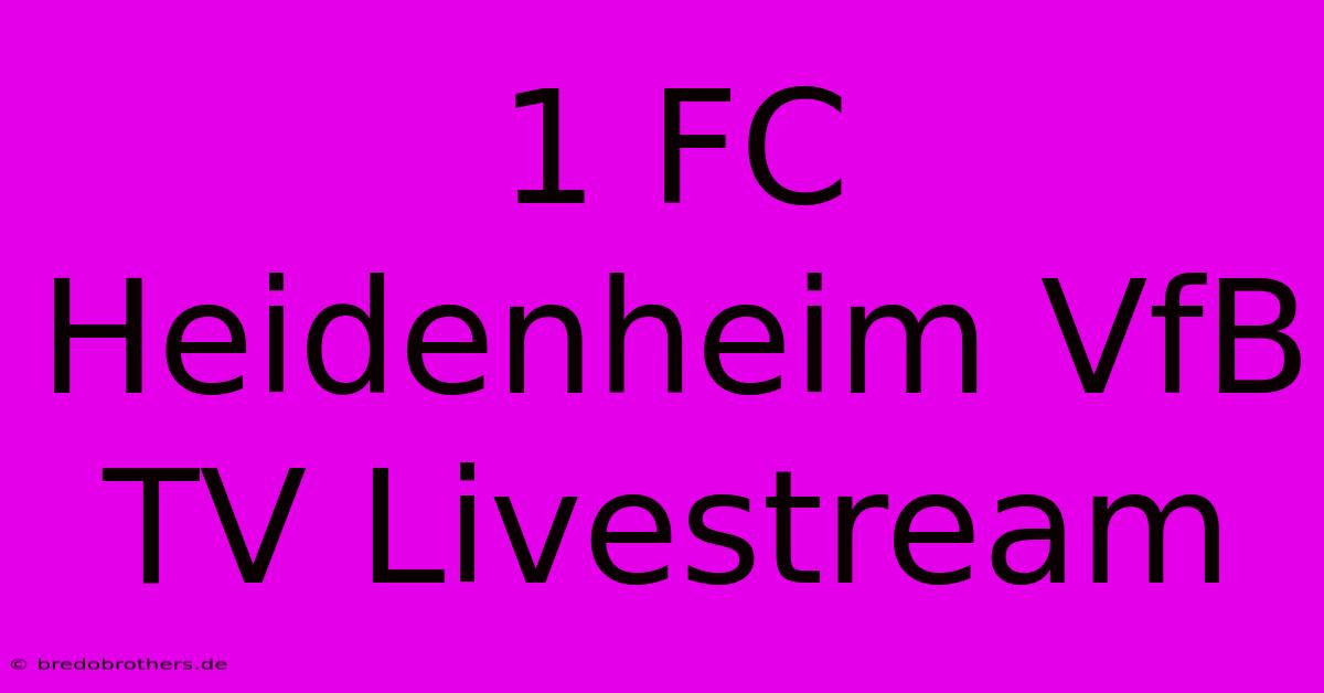 1 FC Heidenheim VfB TV Livestream