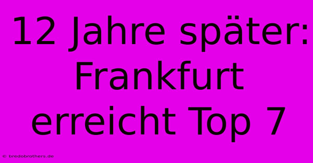 12 Jahre Später: Frankfurt Erreicht Top 7