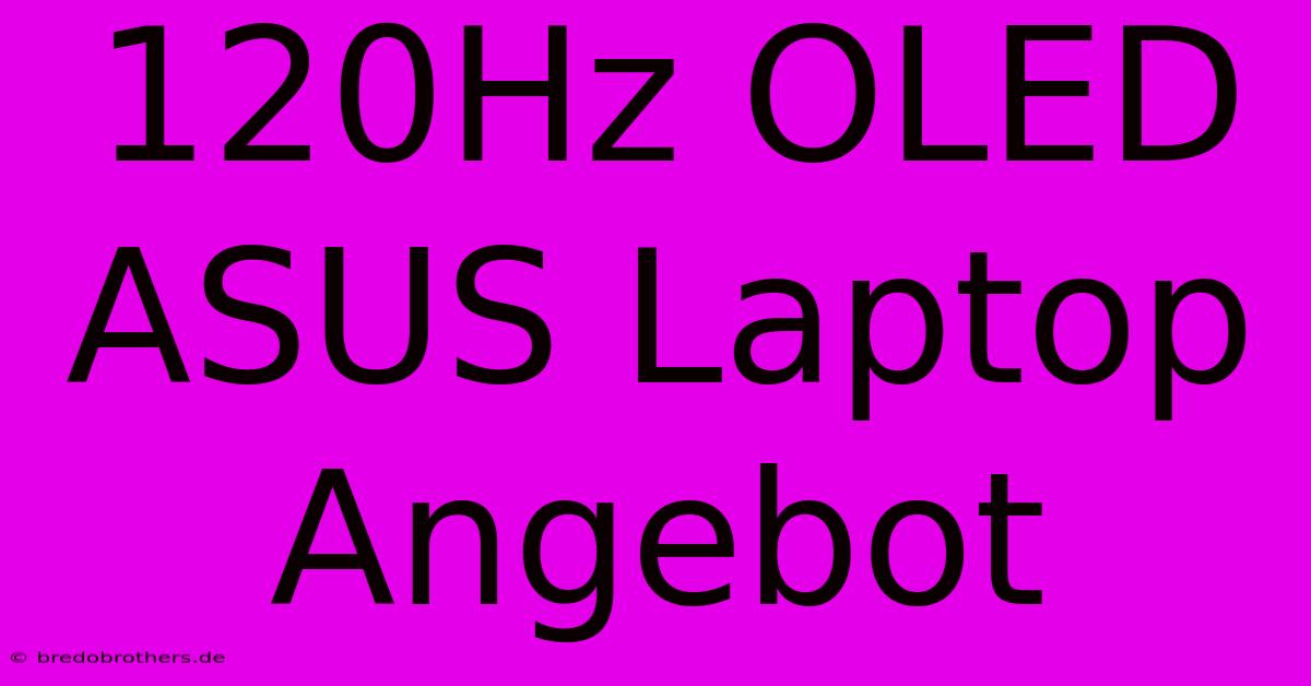 120Hz OLED ASUS Laptop Angebot