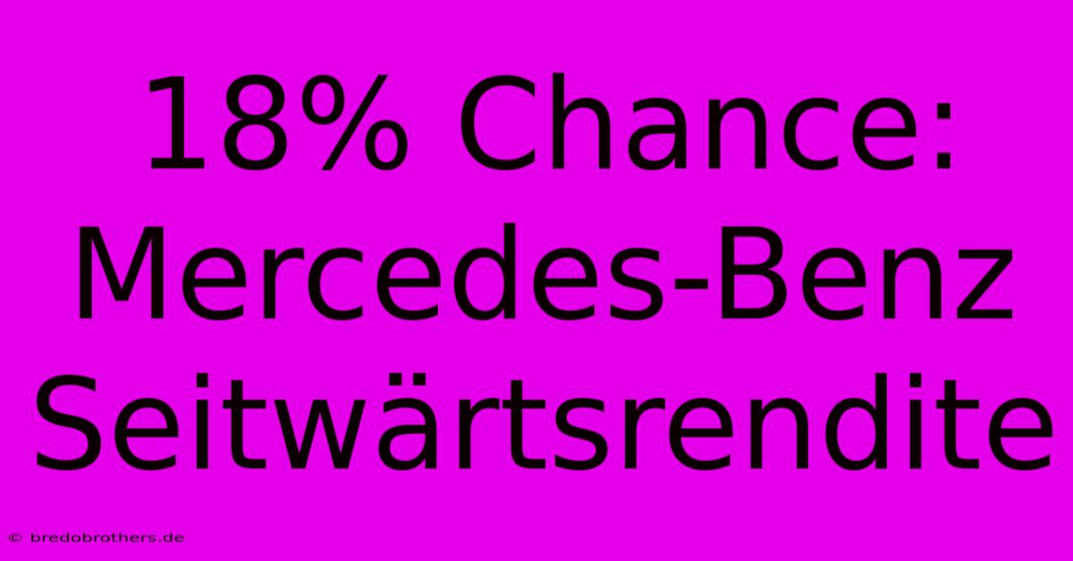 18% Chance: Mercedes-Benz Seitwärtsrendite