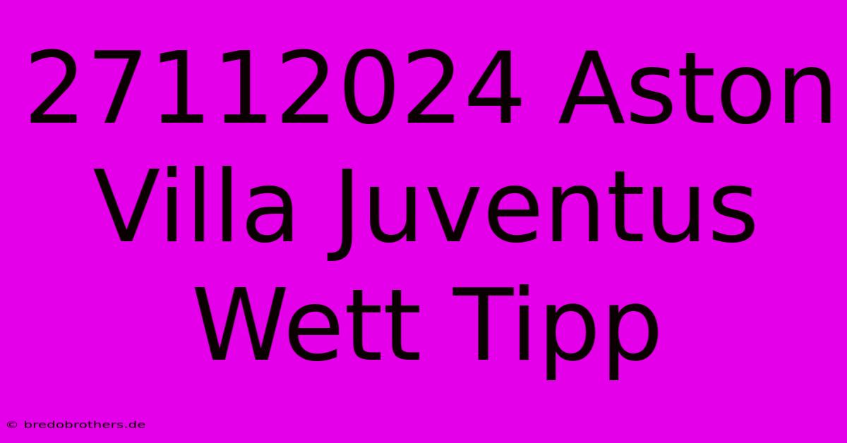 27112024 Aston Villa Juventus Wett Tipp