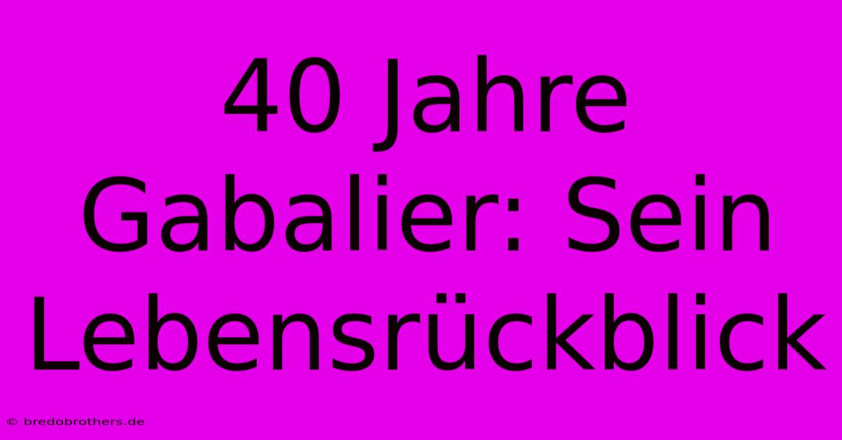 40 Jahre Gabalier: Sein Lebensrückblick