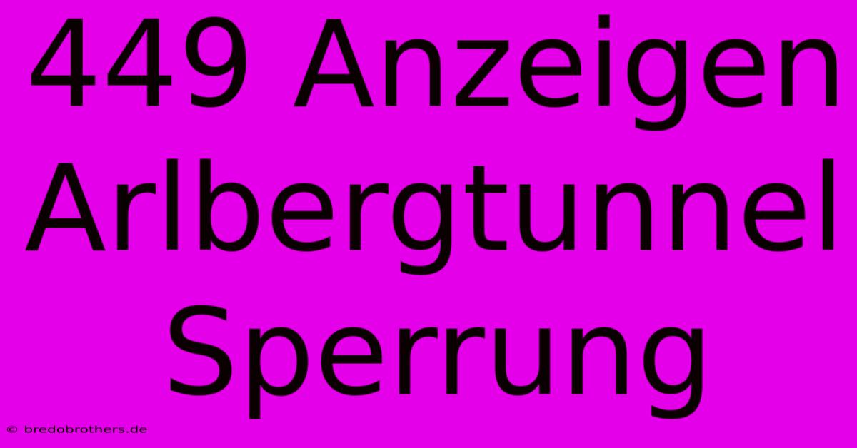 449 Anzeigen Arlbergtunnel Sperrung