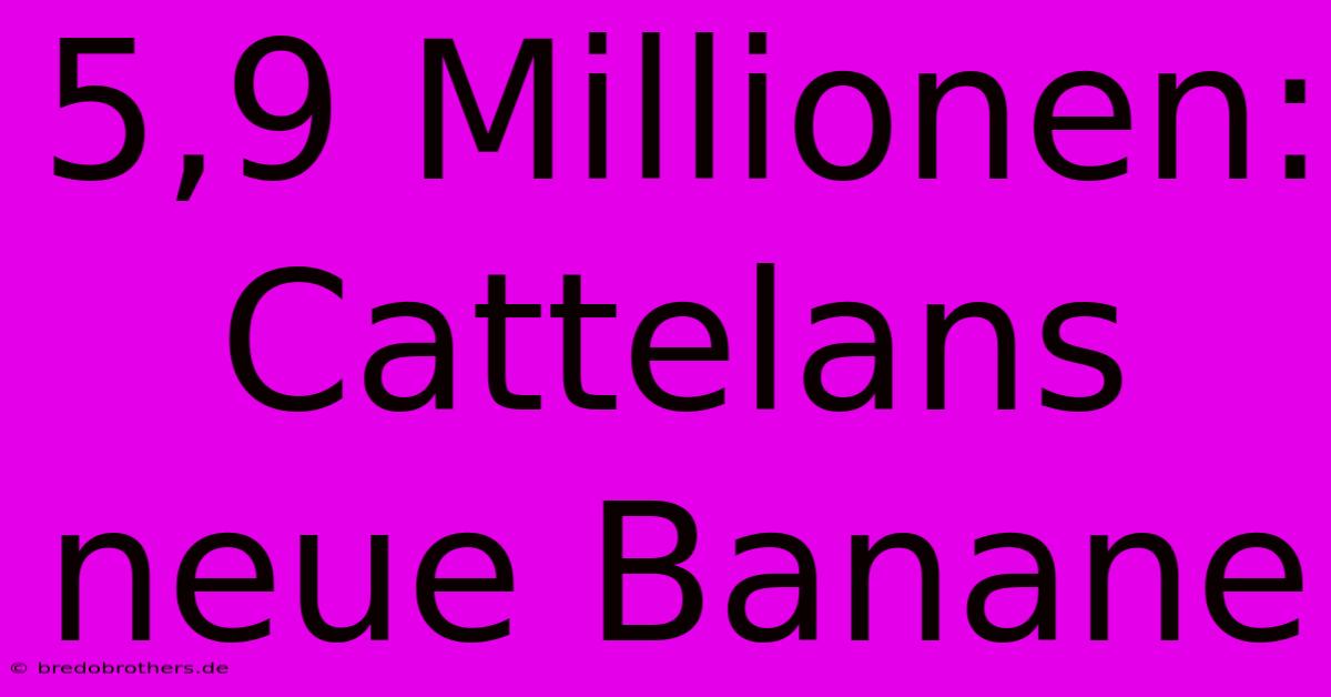 5,9 Millionen: Cattelans Neue Banane