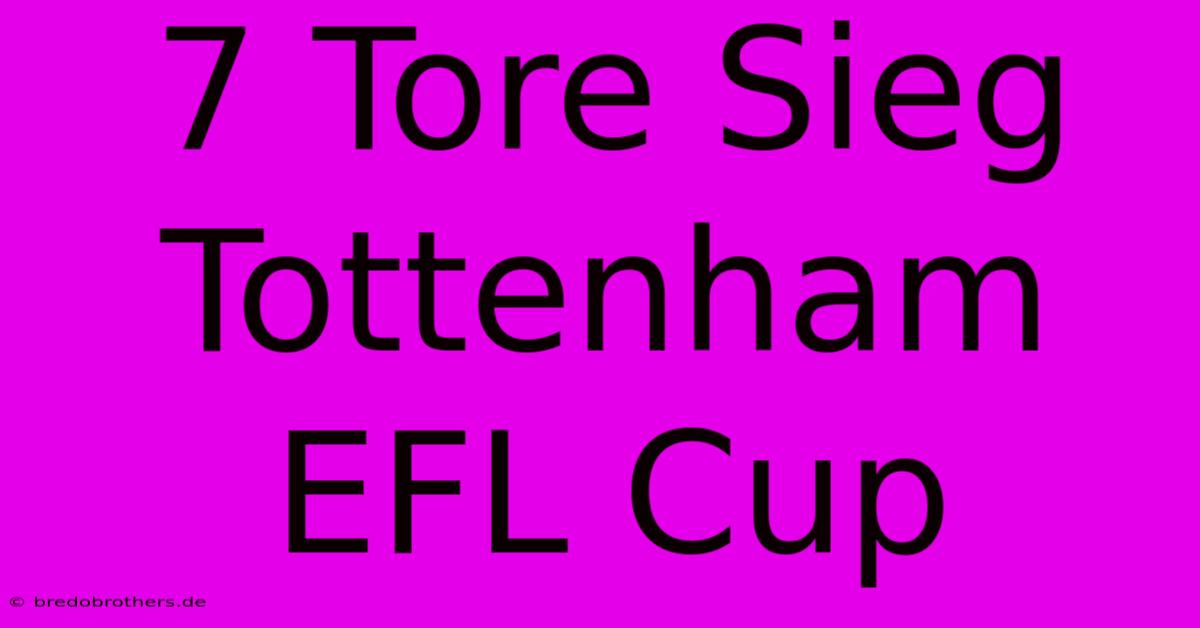 7 Tore Sieg Tottenham EFL Cup