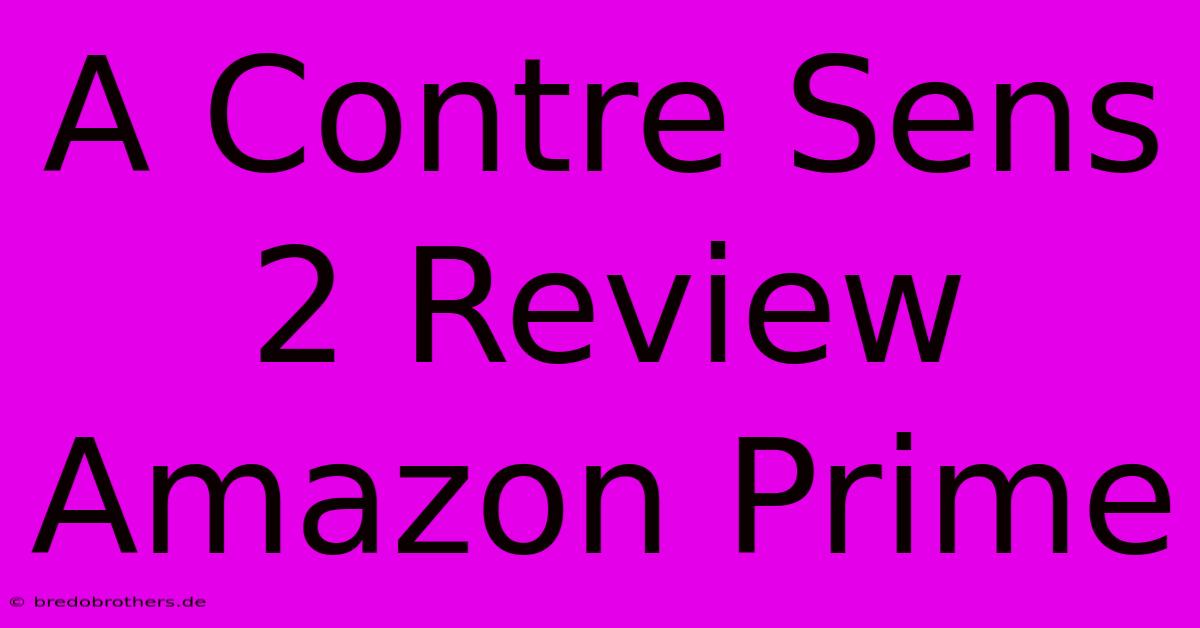 A Contre Sens 2 Review Amazon Prime