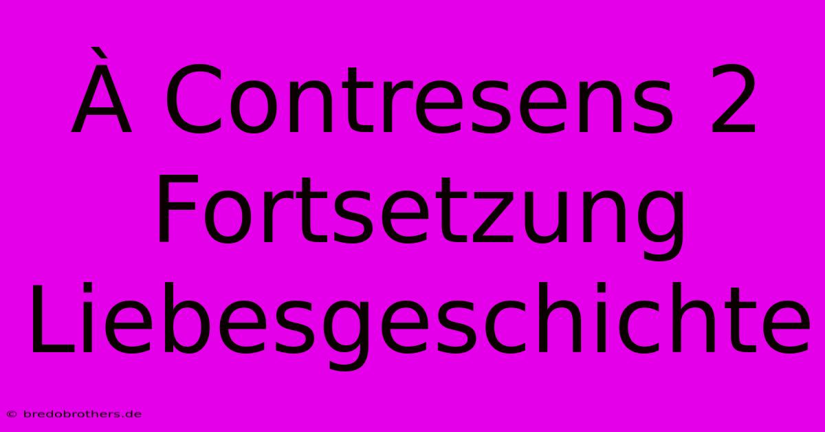 À Contresens 2 Fortsetzung  Liebesgeschichte