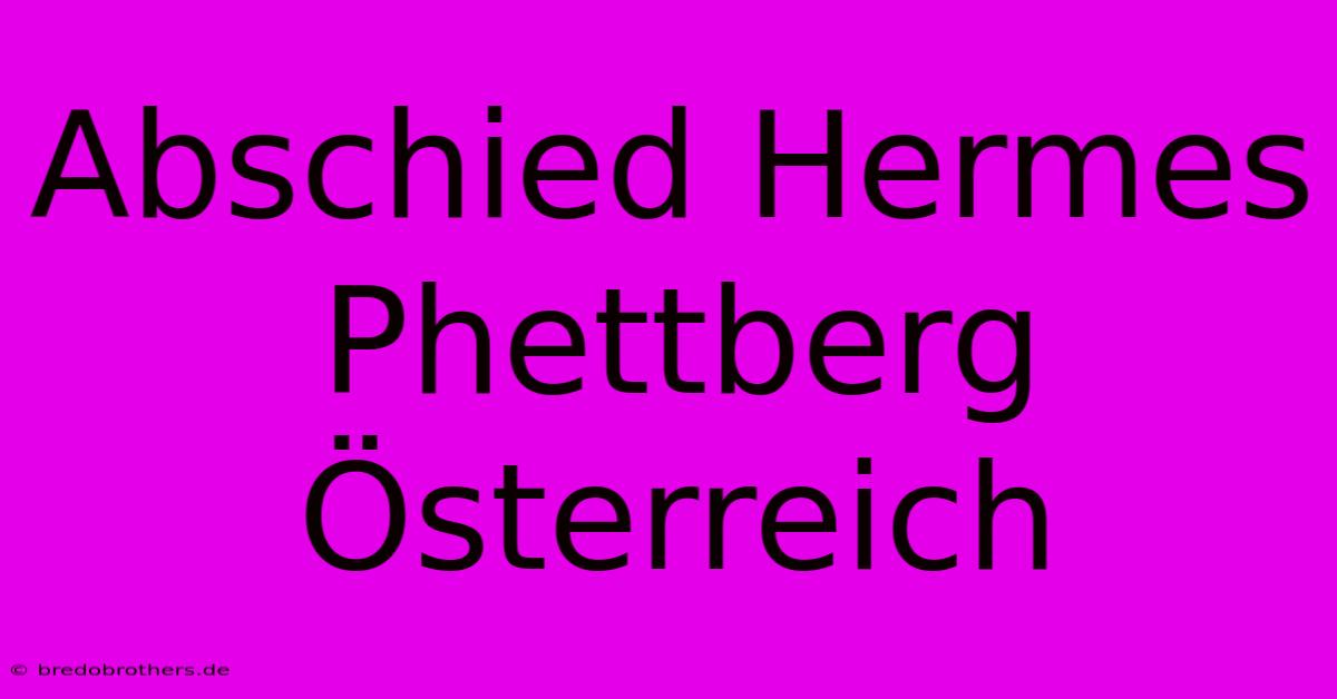 Abschied Hermes Phettberg  Österreich