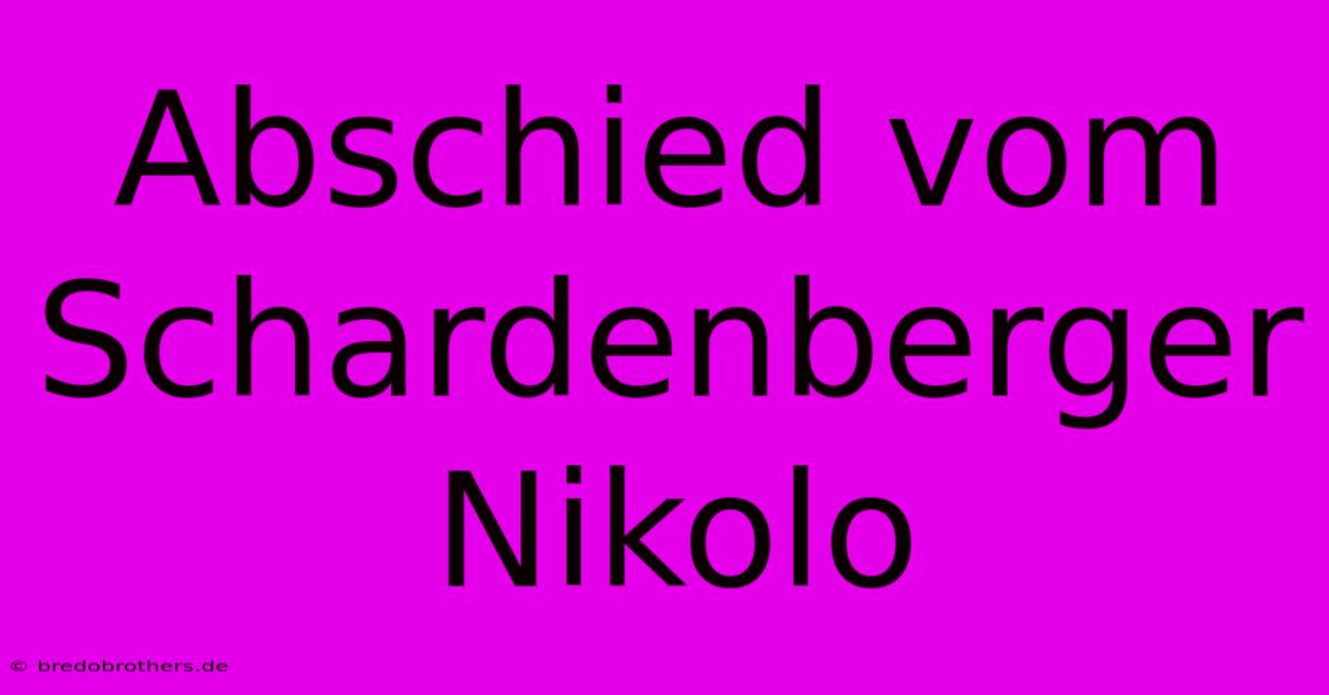 Abschied Vom Schardenberger Nikolo