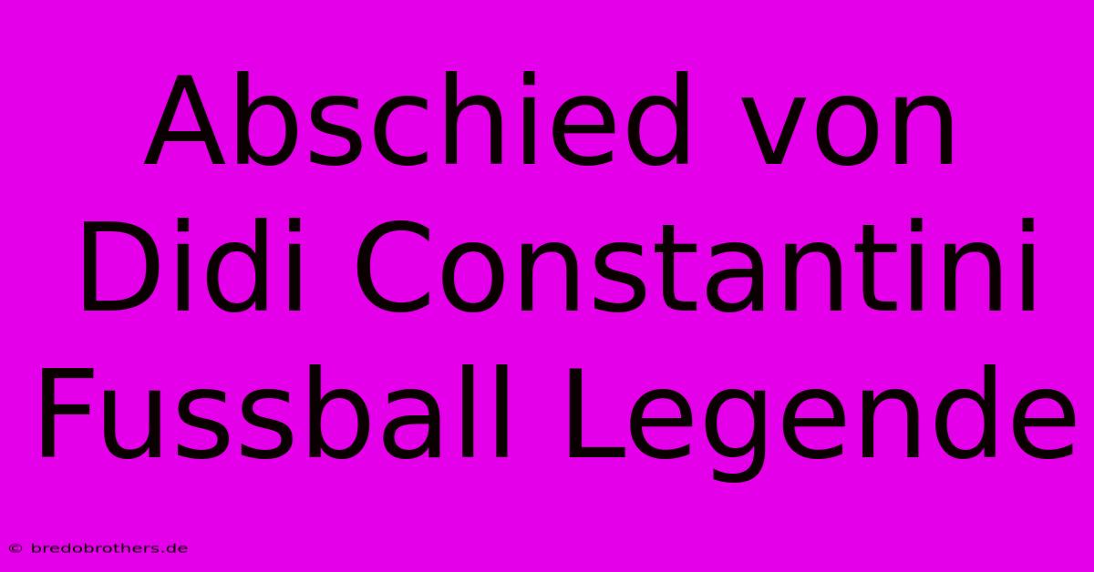 Abschied Von Didi Constantini Fussball Legende