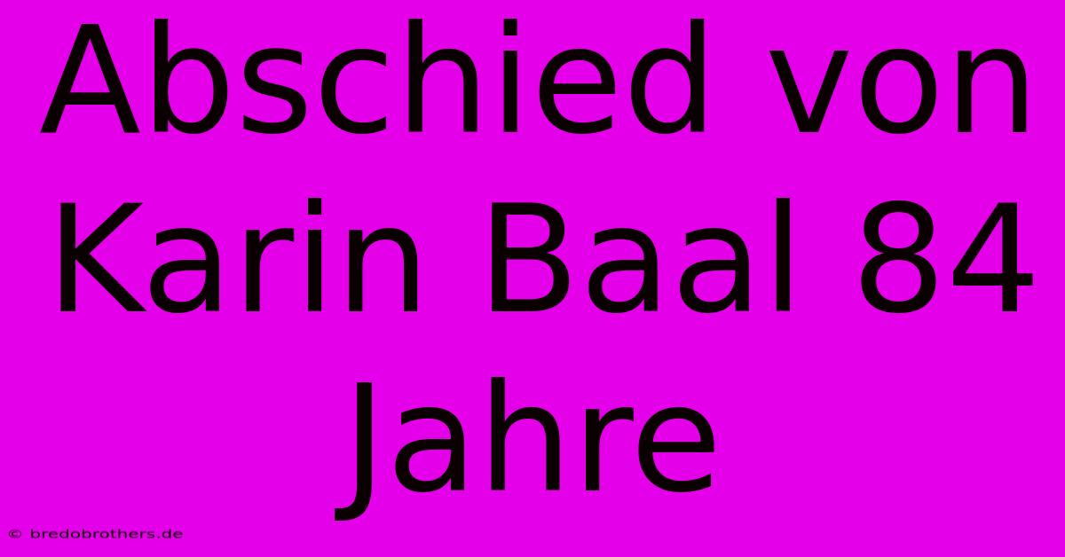 Abschied Von Karin Baal 84 Jahre