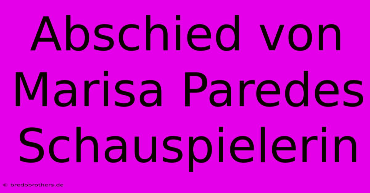 Abschied Von Marisa Paredes Schauspielerin