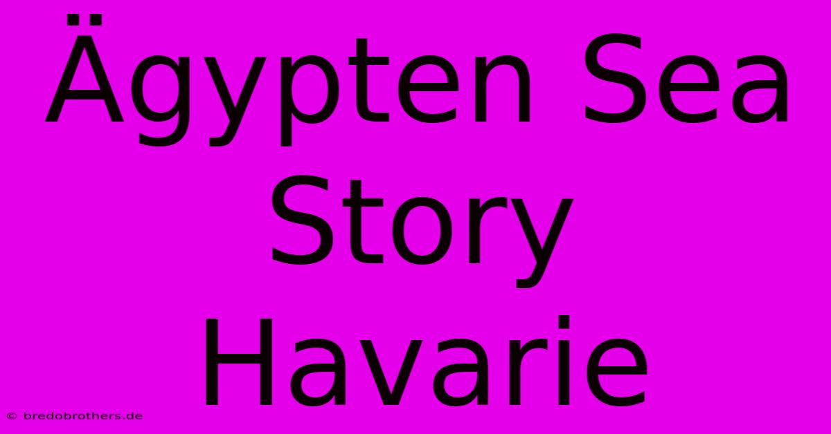 Ägypten Sea Story Havarie