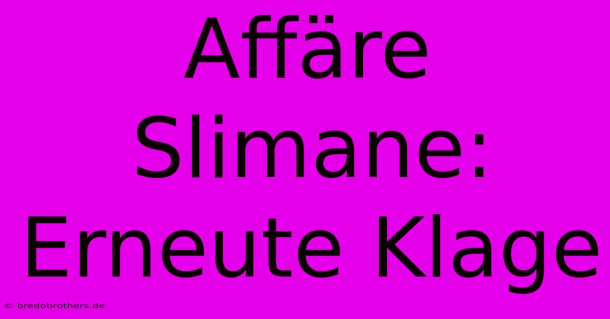 Affäre Slimane: Erneute Klage