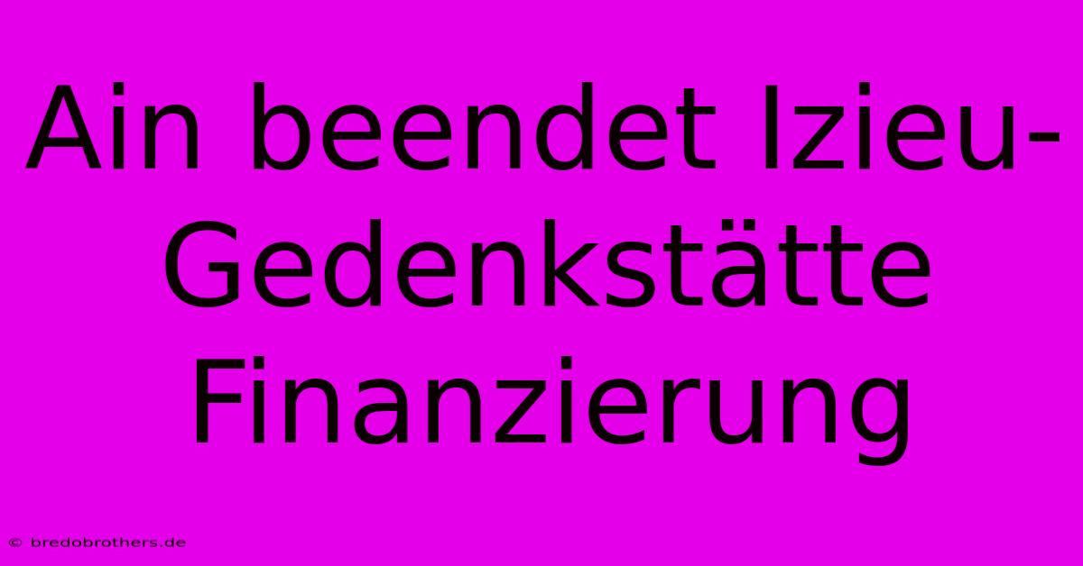 Ain Beendet Izieu-Gedenkstätte Finanzierung