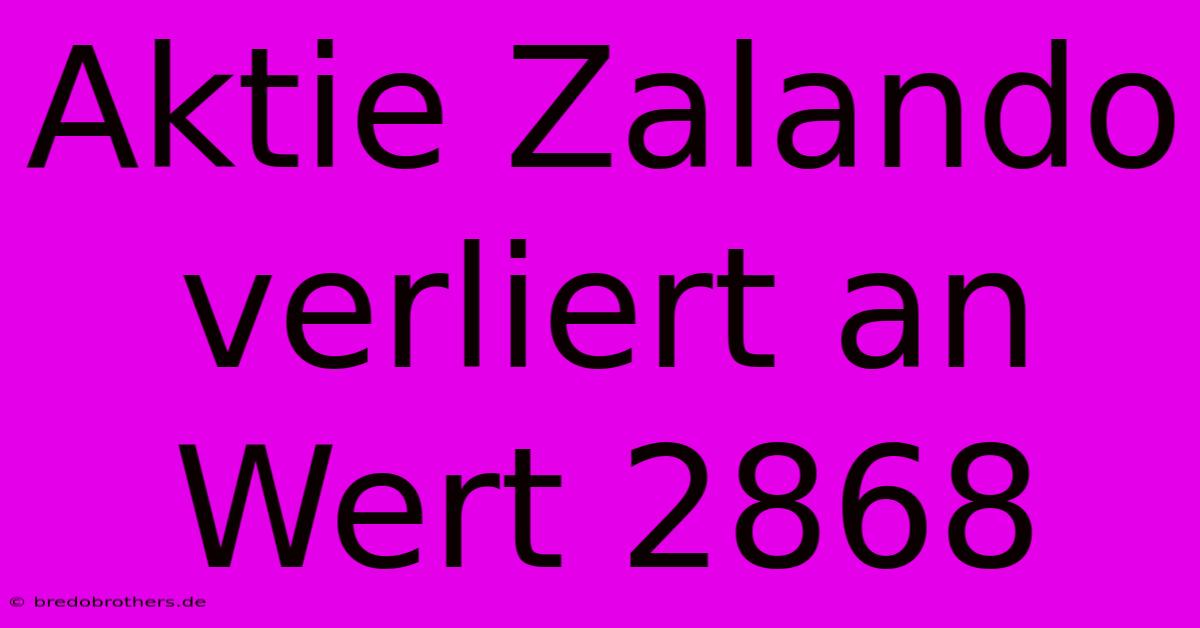 Aktie Zalando Verliert An Wert 2868