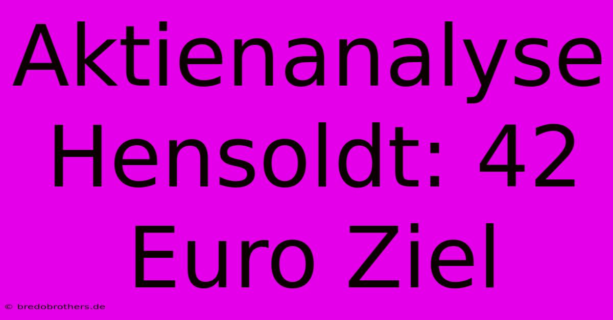 Aktienanalyse Hensoldt: 42 Euro Ziel