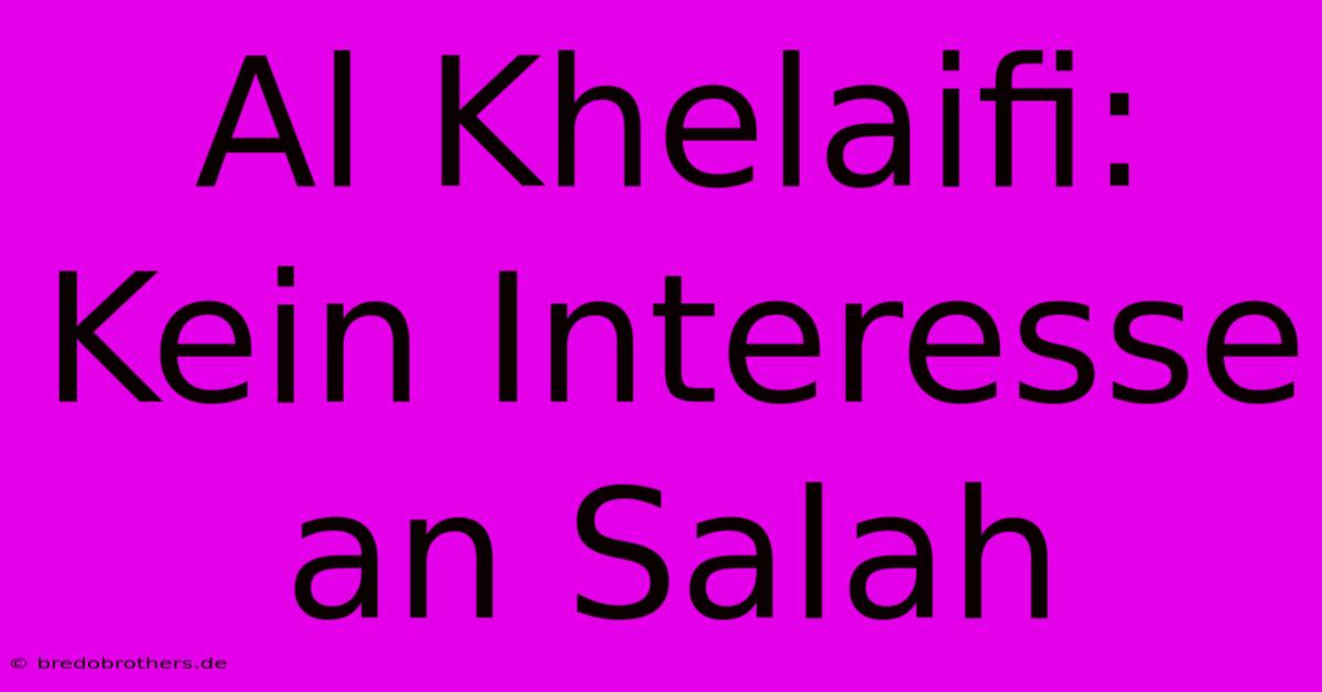 Al Khelaifi: Kein Interesse An Salah