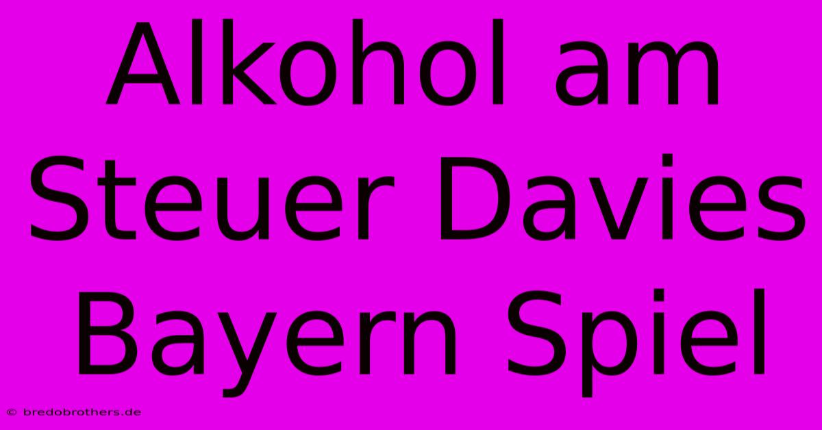 Alkohol Am Steuer Davies Bayern Spiel