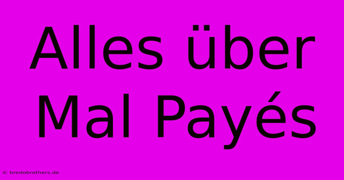 Alles Über Mal Payés