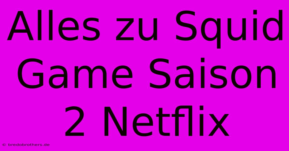 Alles Zu Squid Game Saison 2 Netflix