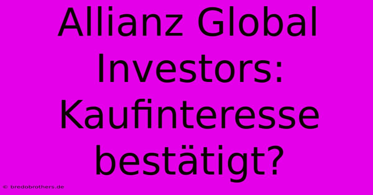 Allianz Global Investors: Kaufinteresse Bestätigt?