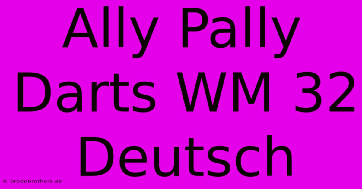 Ally Pally Darts WM 32 Deutsch