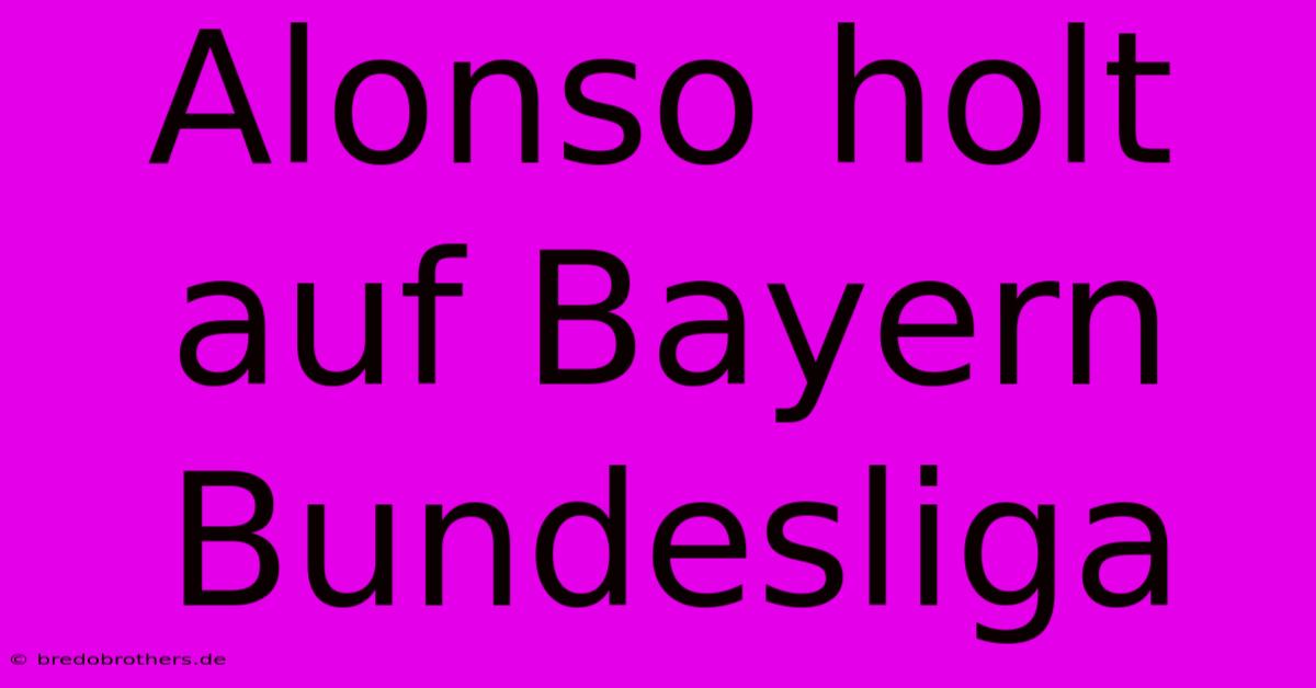 Alonso Holt Auf Bayern Bundesliga