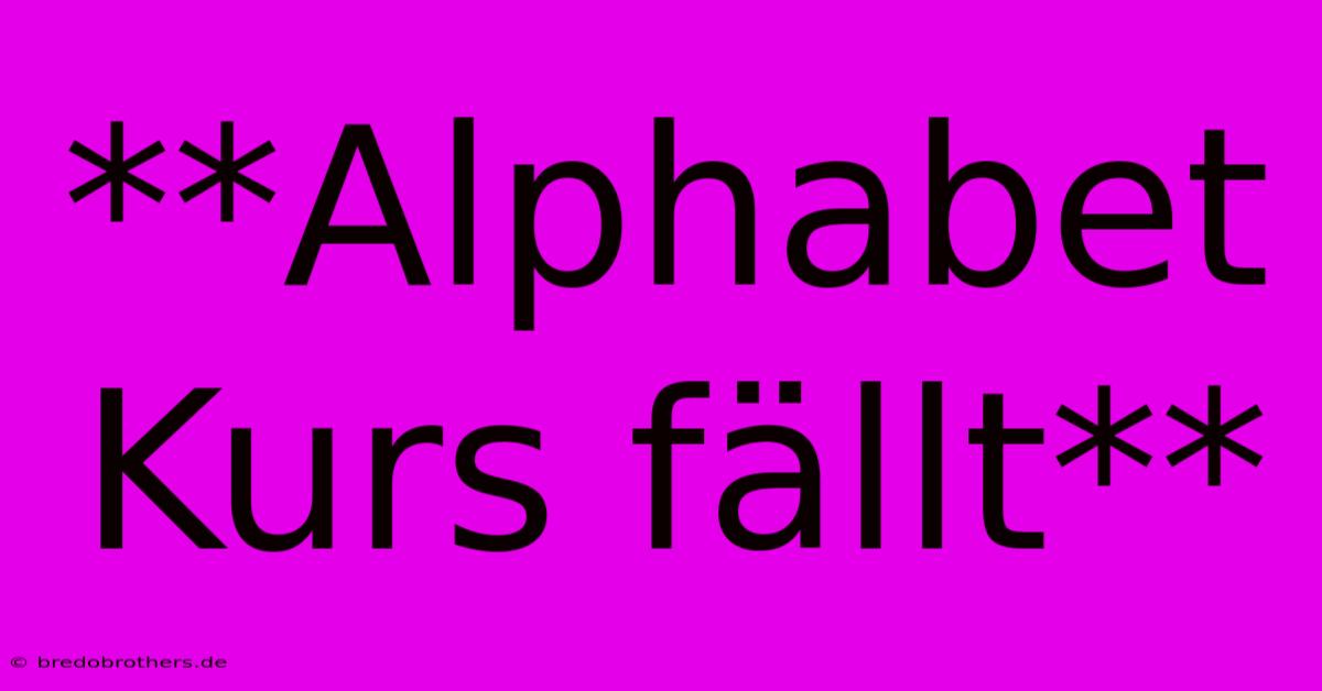 **Alphabet Kurs Fällt**