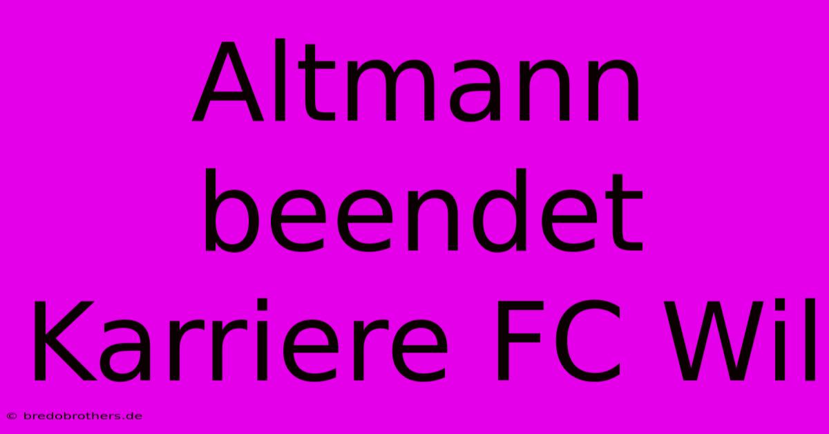 Altmann Beendet Karriere FC Wil