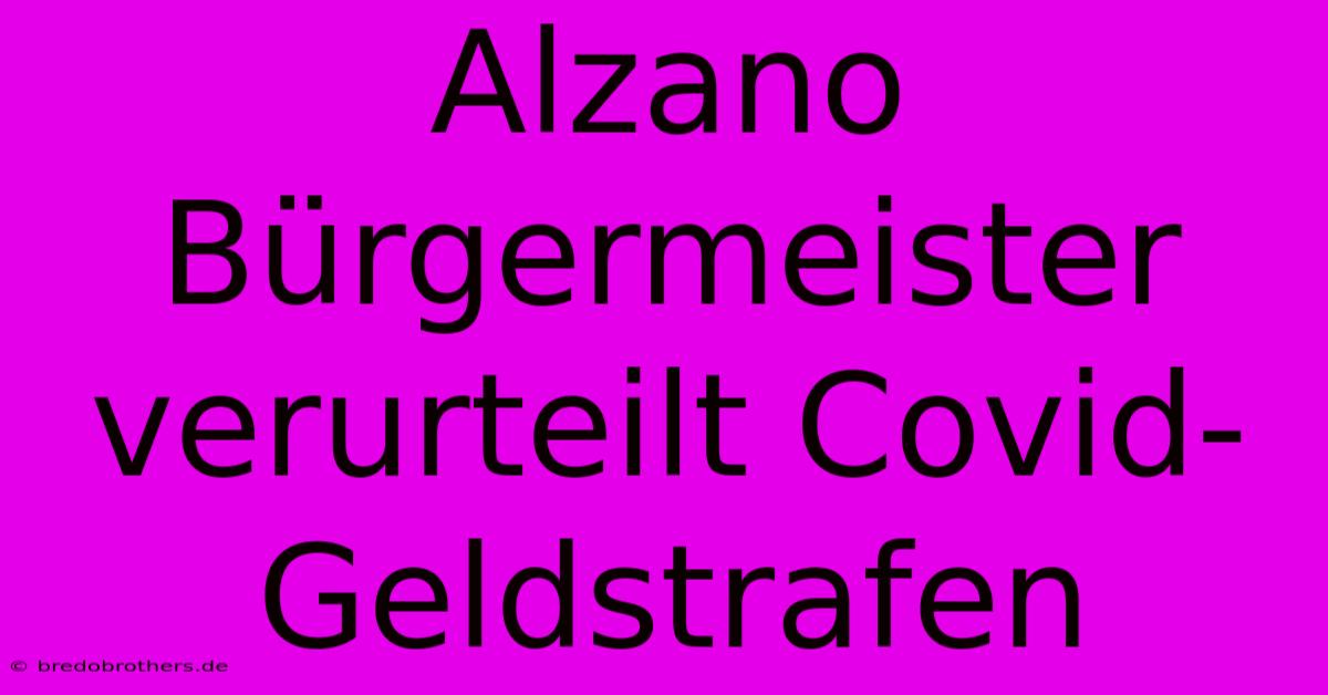 Alzano Bürgermeister Verurteilt Covid-Geldstrafen