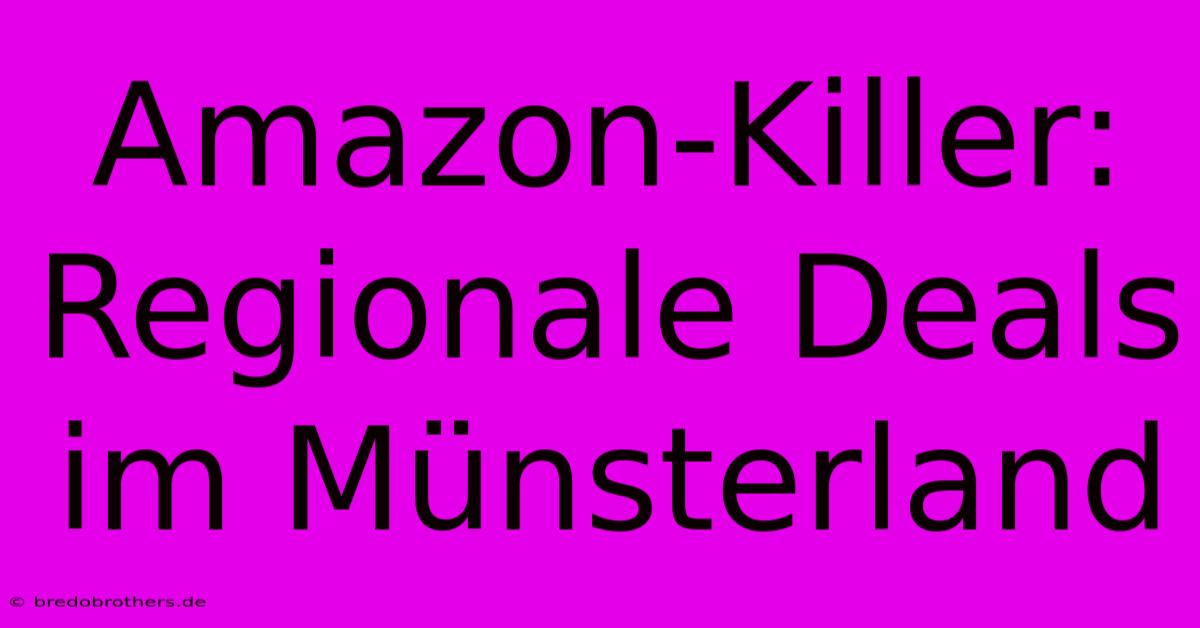 Amazon-Killer: Regionale Deals Im Münsterland