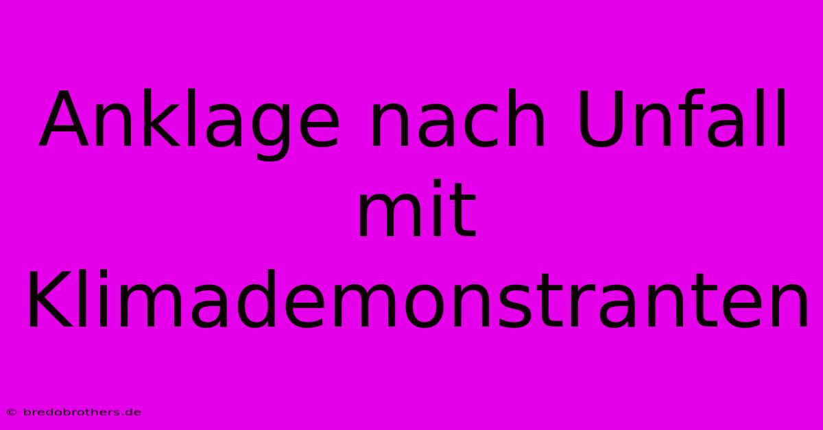 Anklage Nach Unfall Mit Klimademonstranten