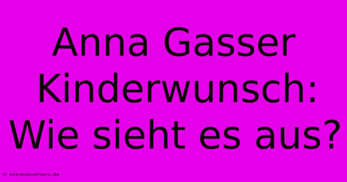 Anna Gasser Kinderwunsch:  Wie Sieht Es Aus?