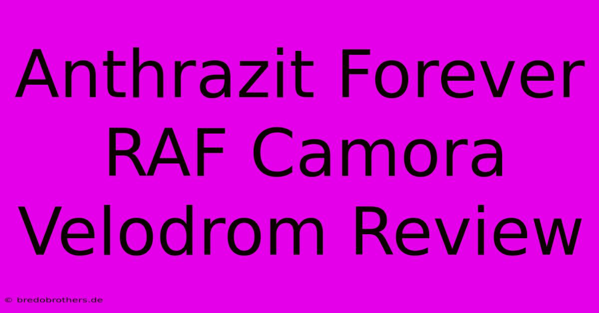 Anthrazit Forever RAF Camora Velodrom Review