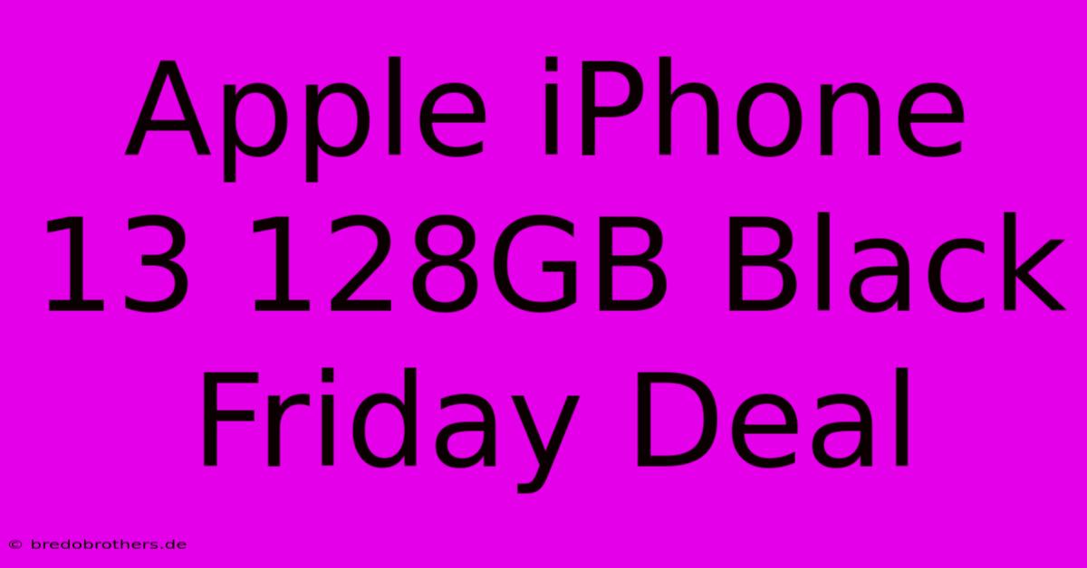 Apple IPhone 13 128GB Black Friday Deal