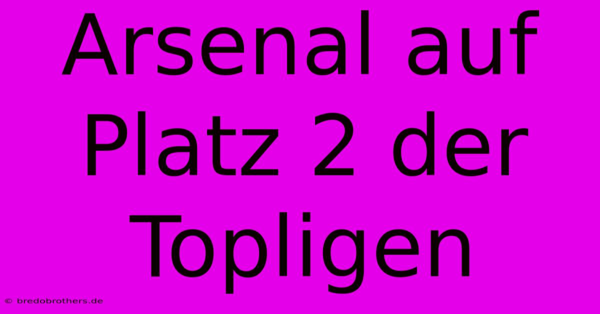 Arsenal Auf Platz 2 Der Topligen