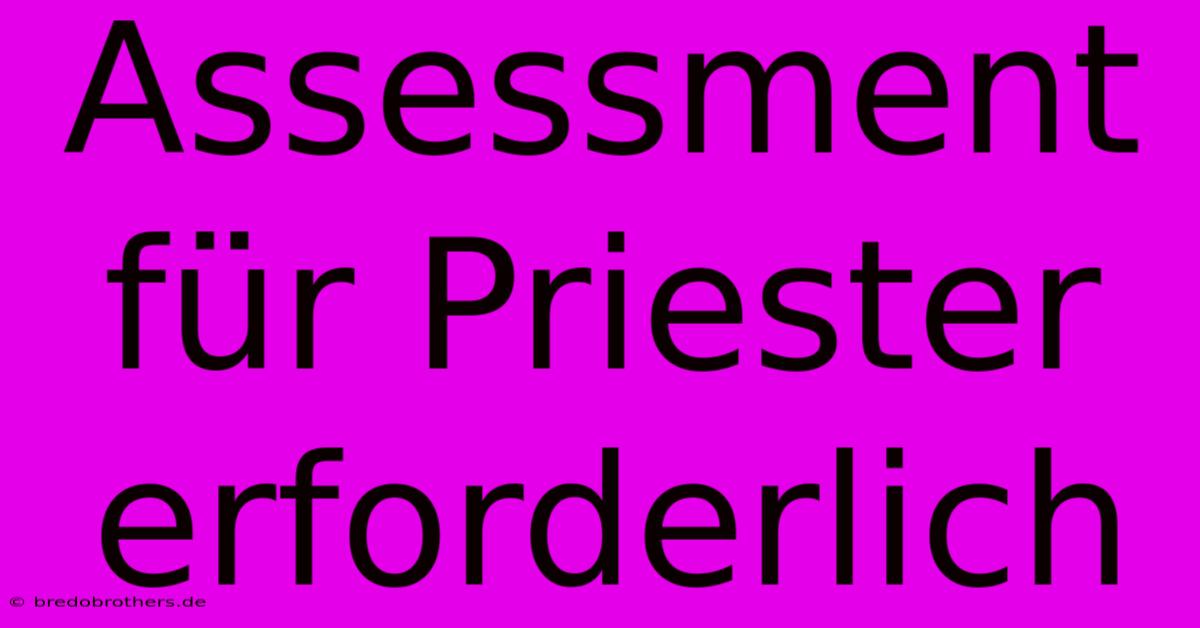 Assessment Für Priester Erforderlich