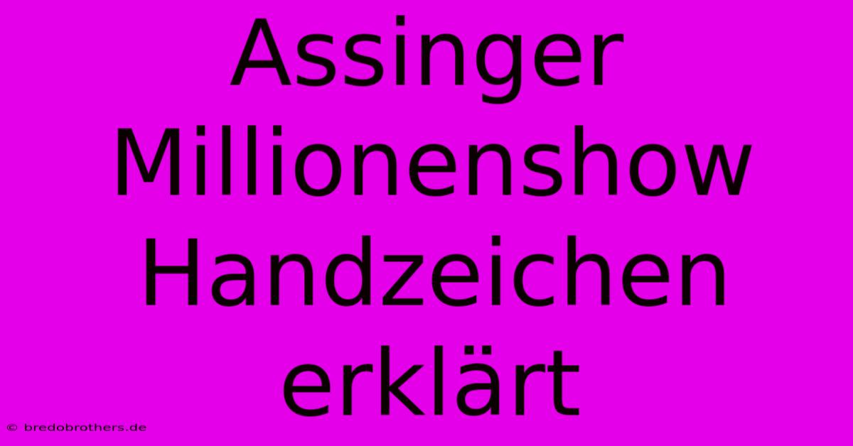 Assinger Millionenshow Handzeichen Erklärt