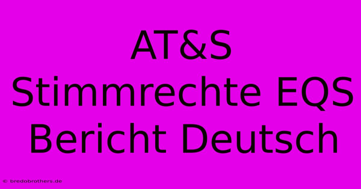 AT&S Stimmrechte EQS Bericht Deutsch