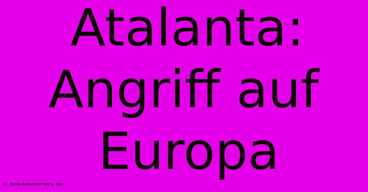 Atalanta: Angriff Auf Europa