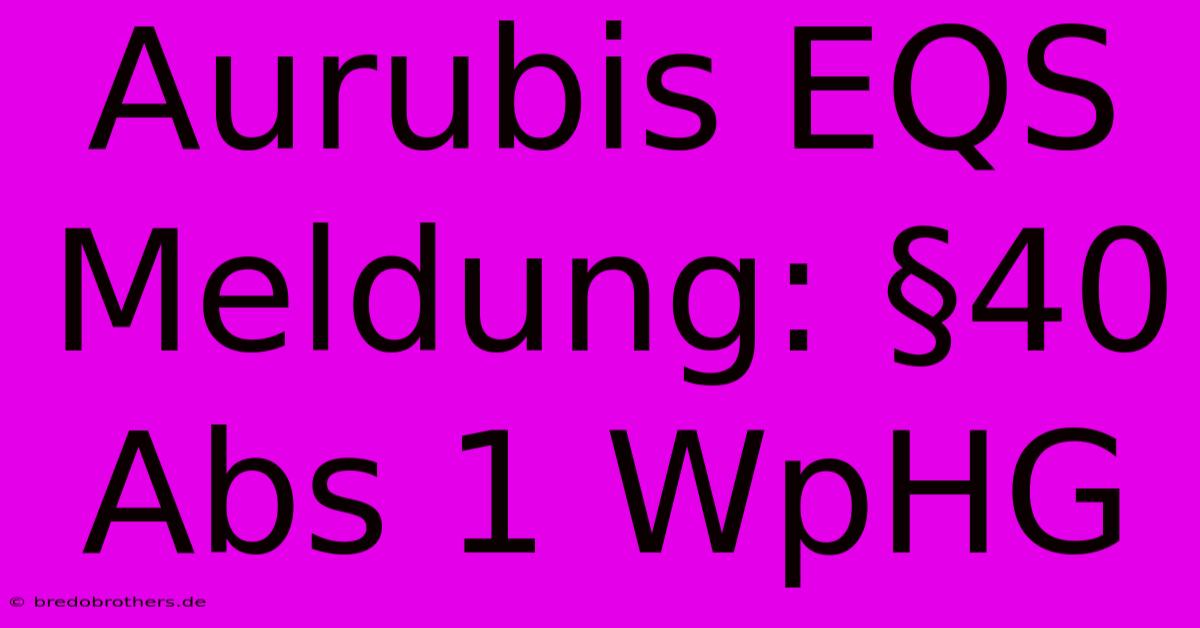 Aurubis EQS Meldung: §40 Abs 1 WpHG