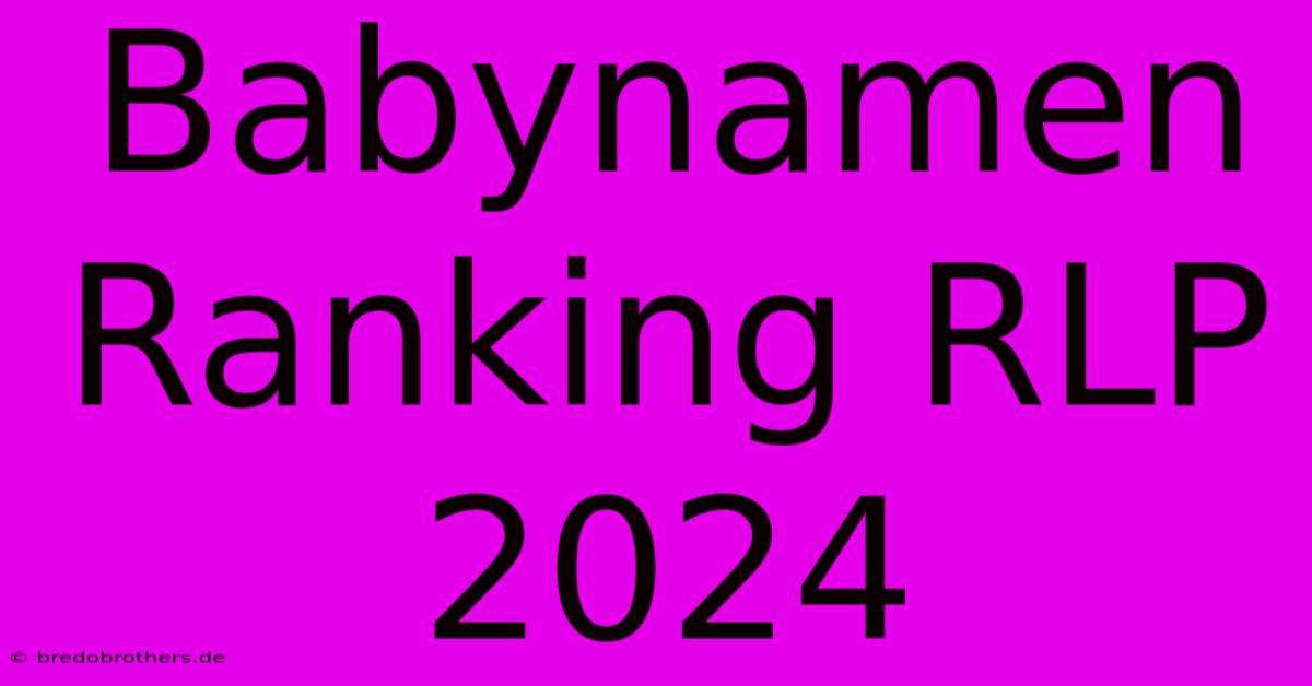 Babynamen Ranking RLP 2024