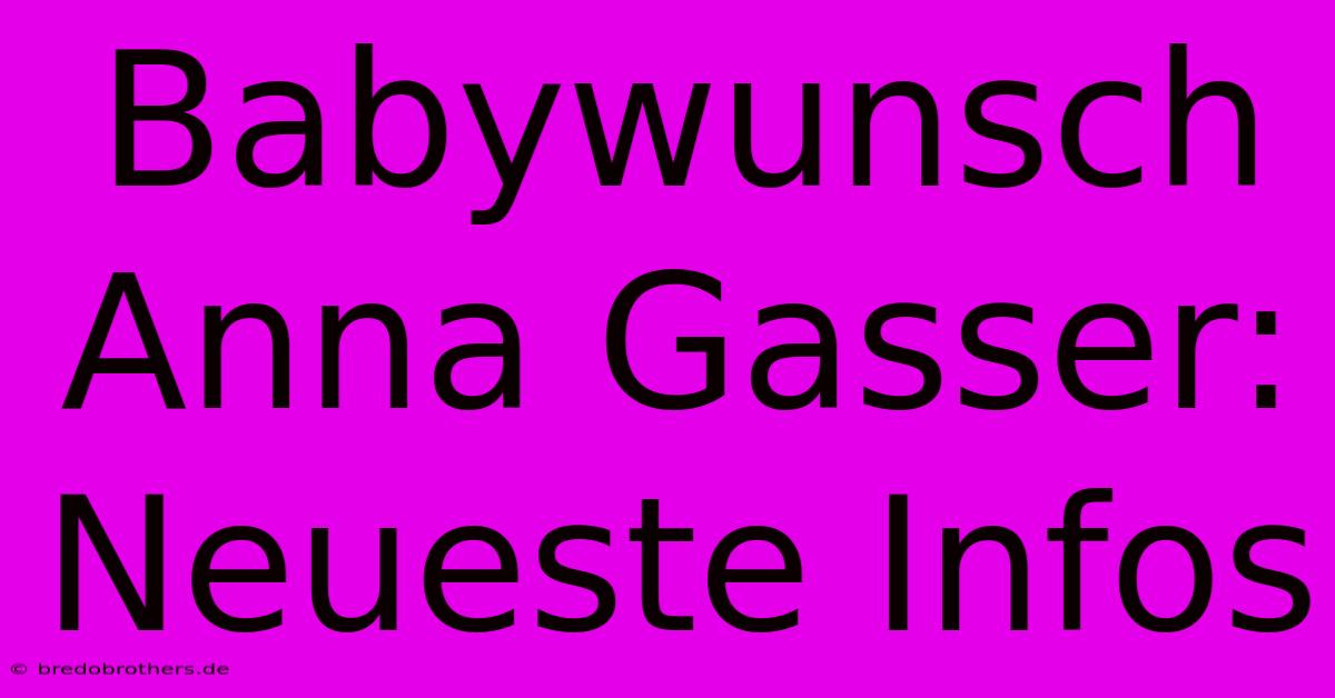 Babywunsch Anna Gasser: Neueste Infos