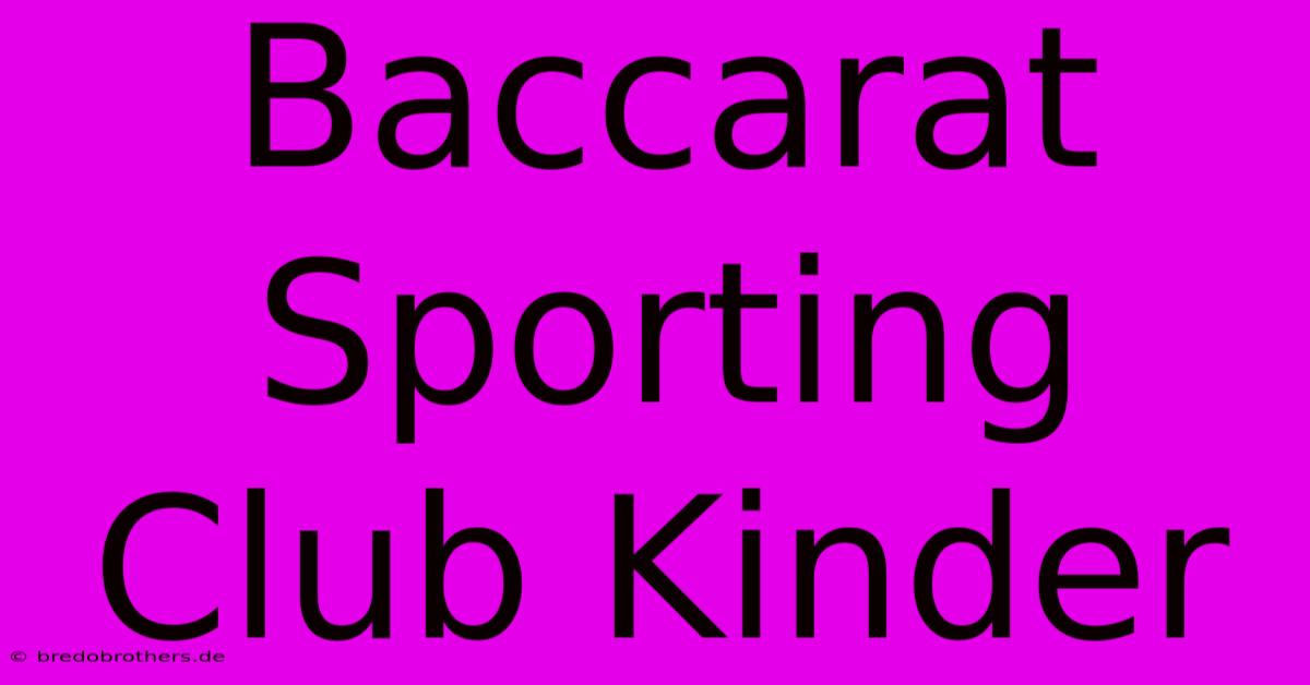 Baccarat Sporting Club Kinder