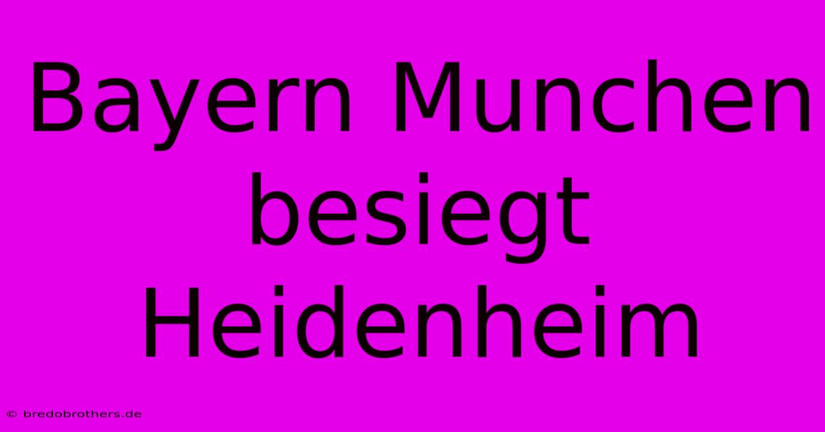 Bayern Munchen Besiegt Heidenheim