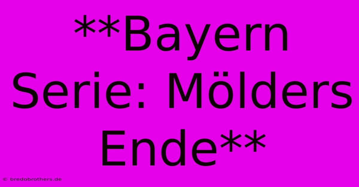 **Bayern Serie: Mölders Ende**