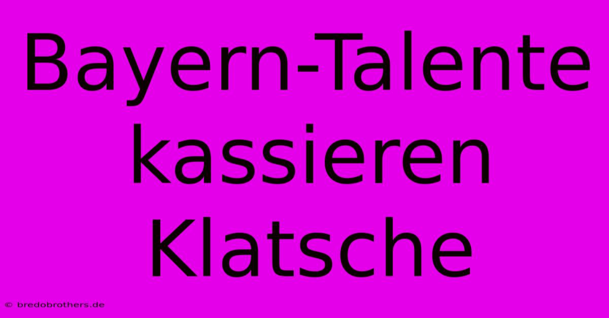 Bayern-Talente Kassieren Klatsche